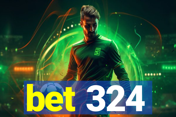 bet 324